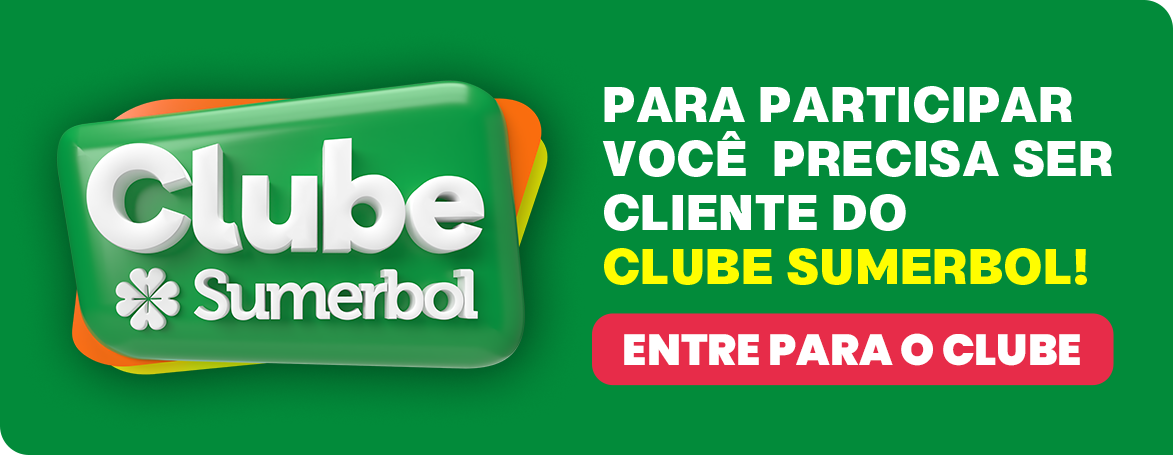 Para participar você precisa ser cliente do Clube Sumerbol!