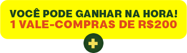 Você pode ganhar na hora! 1 vale-compras de R$ 200.